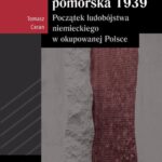 Tytuł: Zbrodnia pomorska 1939, Początek ludobójstwa niemieckiego w okupowanej Polsce
Autor: Tomasz Ceran
Wydawnictwo: Instytut Pamięci Narodowej
Formaty: EPUB, MOBI