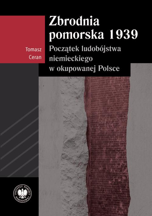 Tytuł: Zbrodnia pomorska 1939, Początek ludobójstwa niemieckiego w okupowanej Polsce
Autor: Tomasz Ceran
Wydawnictwo: Instytut Pamięci Narodowej
Formaty: EPUB, MOBI