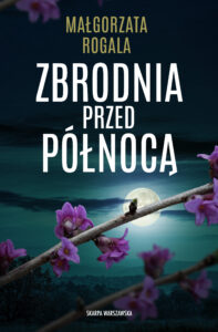 Tytuł: Zbrodnia przed północą
Autor: Małgorzata Rogala
Wydawnictwo: Skarpa Warszawska
Formaty: EPUB, MOBI