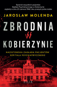 Tytuł: Zbrodnia w Kobierzynie
Autor: Jarosław Molenda
Wydawnictwo: FILIA
Formaty: EPUB, MOBI