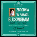 Tytuł: Zbrodnia w pałacu Buckingham. Jej Królewska Mość prowadzi śledztwo. Tom 2
Autor: S.J. Bennett
Wydawnictwo: Wydawnictwo Kobiece
Formaty: MP3