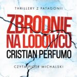 Tytuł: Zbrodnie na lodowcu
Autor: Cristian Perfumo
Wydawnictwo: Studio Link Piotr Jarco
Formaty: MP3