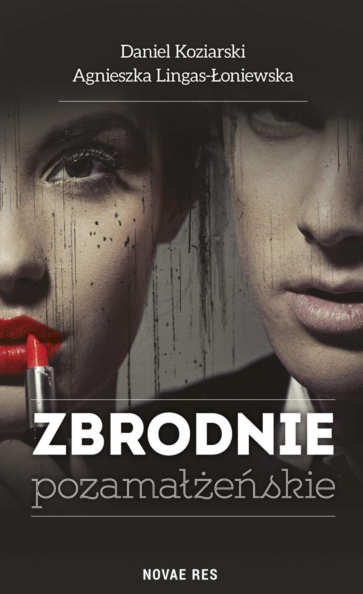 Tytuł: Zbrodnie pozamałżeńskie
Autor: Daniel Koziarski, Agnieszka Lingas-Łoniewska
Wydawnictwo: Novae Res
Formaty: EPUB
