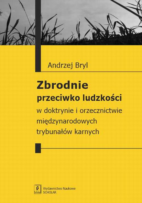 Tytuł: Zbrodnie przeciwko ludzkości
Autor: Andrzej Bryl
Wydawnictwo: Scholar
Formaty: PDF