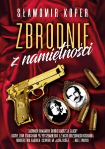 Tytuł: Zbrodnie z namiętności
Autor: Sławomir Koper
Wydawnictwo: Fronda
Formaty: EPUB, MOBI