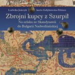 Tytuł: Zbrojni kupcy z Szurpił
Autor: Ludwika Jończyk, Aneta Gołębiowska-Tobiasz
Wydawnictwo: Wydawnictwa Uniwersytetu Warszawskiego
Formaty: PDF, MOBI, EPUB