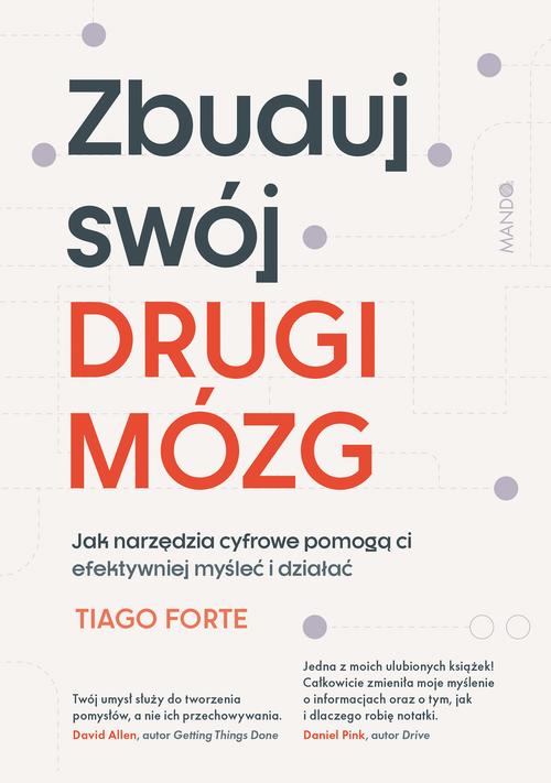 Tytuł: Zbuduj swój drugi mózg
Autor: Tiago Forte
Wydawnictwo: Mando
Formaty: EPUB, MOBI