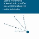 Zdania warunkowe w kształceniu uczniów klas wczesnoszkolnych — okładka e-booka