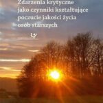 Tytuł: Zdarzenia krytyczne jako czynniki kształtujące poczucie jakości życia osób starszych
Autor: Katarzyna Sygulska
Wydawnictwo: Uniwersytet Pedagogiczny w Krakowie
Formaty: PDF
