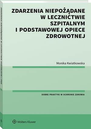 Tytuł: Zdarzenia niepożądane w lecznictwie szpitalnym i podstawowej opiece zdrowotnej
Autor: Monika Kwiatkowska
Wydawnictwo: Wolters Kluwer
Formaty: PDF