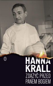 Tytuł: Zdążyć przed Panem Bogiem
Autor: Hanna Krall
Wydawnictwo: Wydawnictwo Literackie
Formaty: EPUB, MOBI