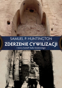 Tytuł: Zderzenie cywilizacji i nowy kształt ładu światowego
Autor: Samuel P. Huntington
Wydawnictwo: Zysk i S-ka
Formaty: EPUB, MOBI
