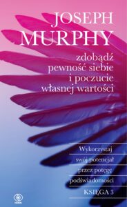 Tytuł: Zdobądź pewność siebie i poczucie własnej wartości. Wykorzystaj swój potencjał przez potęgę podświadomości
Autor: Joseph Murphy
Wydawnictwo: REBIS
Formaty: EPUB, MOBI