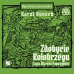 Tytuł: Zdobycie Kołobrzegu
Autor: Karol Bunsch
Wydawnictwo: Aleksandria
Formaty: MP3