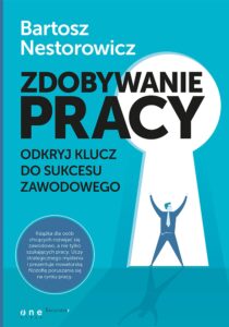 Tytuł: Zdobywanie pracy. Odkryj klucz do sukcesu zawodowego
Autor: Bartosz Nestorowicz
Wydawnictwo: Onepress
Formaty: EPUB, PDF, MOBI