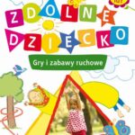 Tytuł: Zdolne dziecko. Gry i zabawy ruchowe. 0-6 lat
Autor: Joanna Paruszewska
Wydawnictwo: Literat
Formaty: PDF