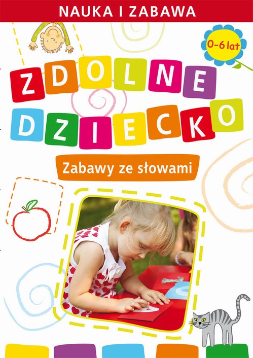 Tytuł: Zdolne dziecko. Zabawy ze słowami.  0-6 lat
Autor: Joanna Paruszewska
Wydawnictwo: Literat
Formaty: PDF