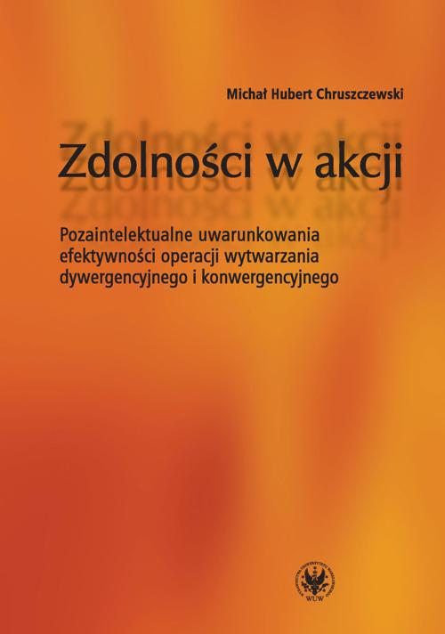 Tytuł: Zdolności w akcji
Autor: Michał Hubert Chruszczewski
Wydawnictwo: Wydawnictwa Uniwersytetu Warszawskiego
Formaty: PDF