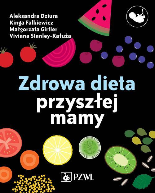 Tytuł: Zdrowa dieta przyszłej mamy
Autor: Aleksandra Dziura, Małgorzata Girtler, Kinga Falkiewicz, Viviana Cieślak-Kałuża
Wydawnictwo: PZWL
Formaty: MOBI, EPUB