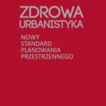 Tytuł: Zdrowa Urbanistyka
Autor: Marta Promińska
Wydawnictwo: Wydawnictwo Naukowe PWN
Formaty: EPUB, MOBI