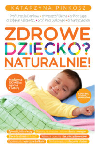 Tytuł: Zdrowe dziecko? Naturalnie!
Autor: Katarzyna Pinkosz
Wydawnictwo: Eureka
Formaty: EPUB, MOBI