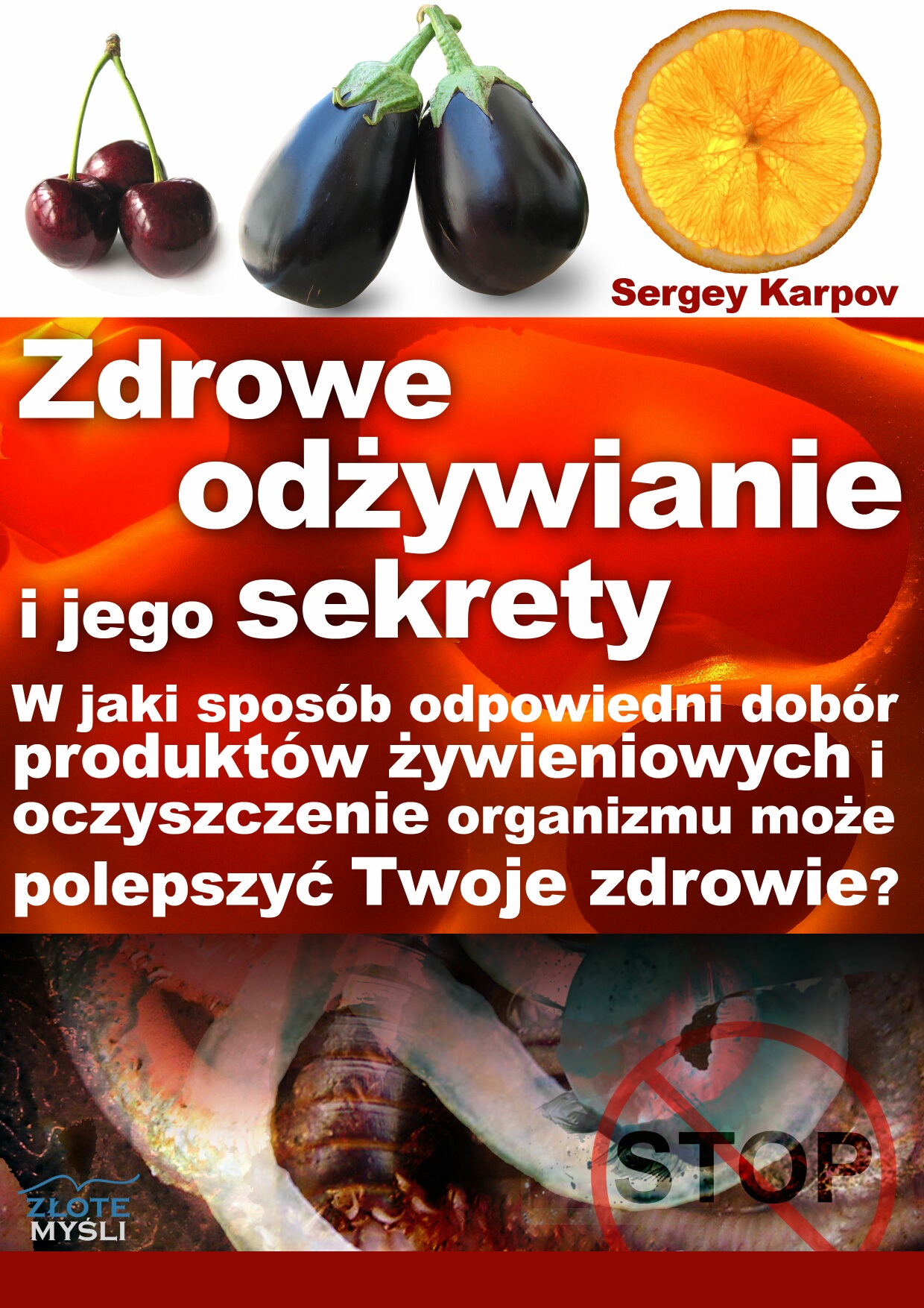 Tytuł: Zdrowe odżywianie i jego sekrety. W jaki sposób odpowiedni dobór produktów żywieniowych i oczyszczanie organizmu może polepszyć Twoje zdrowie?
Autor: Sergey Karpov
Wydawnictwo: Złote Myśli
Formaty: EPUB, PDF, MOBI