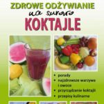 Tytuł: Zdrowe odżywianie. Na surowo. Koktajle
Autor: Monika von Basse
Wydawnictwo: Literat
Formaty: PDF