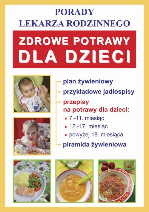 Tytuł: Zdrowe potrawy dla dzieci
Autor: Monika von Basse
Wydawnictwo: Literat
Formaty: PDF