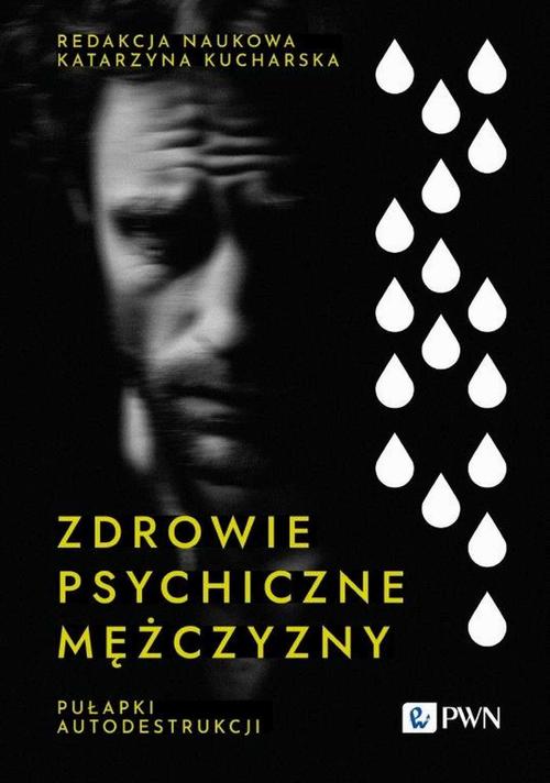 Tytuł: Zdrowie psychiczne mężczyzny
Autor: 
Wydawnictwo: Wydawnictwo Naukowe PWN
Formaty: EPUB, MOBI