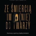 Tytuł: Ze śmiercią im (nie) do twarzy
Autor: Anna Matusiak-Rześniowiecka
Wydawnictwo: Wielka Litera
Formaty: MOBI, EPUB