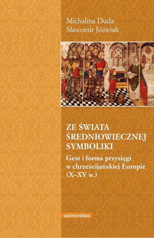 Tytuł: Ze świata średniowiecznej symboliki
Autor: Michalina Duda, Sławomir Jóźwiak
Wydawnictwo: Universitas
Formaty: PDF