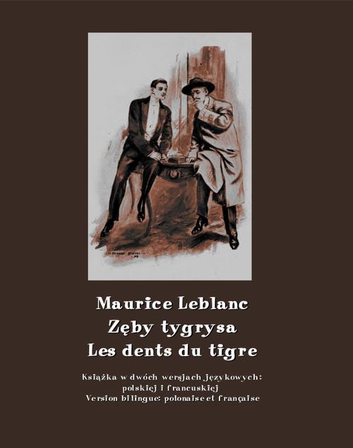 Tytuł: Zęby tygrysa. Les dents du tigre
Autor: Maurice Leblanc
Wydawnictwo: Armoryka
Formaty: MOBI, EPUB