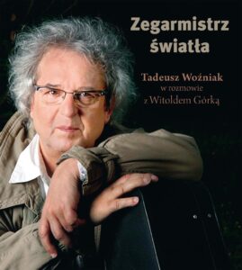 Tytuł: Zegarmistrz Światła.Tadeusz Woźniak w rozmowie z Witoldem Górką
Autor: Witold Górka
Wydawnictwo: Zysk i S-ka
Formaty: EPUB, MOBI
