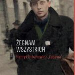 Tytuł: „Żegnam wszystkich”. Henryk Urbanowicz „Zabawa”Biografia harcerza i żołnierza brygad wileńskich Armii Krajowej kpt. „Szczerbca” i mjr. „Łupaszki”
Autor: Tomasz Balbus, Krzysztof Łagojda
Wydawnictwo: Instytut Pamięci Narodowej
Formaty: MOBI, EPUB