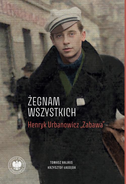 Tytuł: „Żegnam wszystkich”. Henryk Urbanowicz „Zabawa”Biografia harcerza i żołnierza brygad wileńskich Armii Krajowej kpt. „Szczerbca” i mjr. „Łupaszki”
Autor: Tomasz Balbus, Krzysztof Łagojda
Wydawnictwo: Instytut Pamięci Narodowej
Formaty: MOBI, EPUB