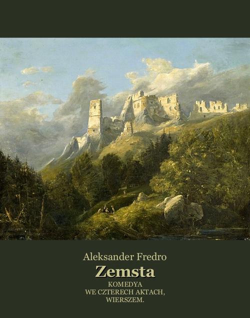 Tytuł: Zemsta
Autor: Aleksander Fredro
Wydawnictwo: Armoryka
Formaty: MOBI, EPUB