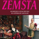 Tytuł: Zemsta
Autor: Aleksander Fredro
Wydawnictwo: Czarno na Białym
Formaty: EPUB, MOBI
