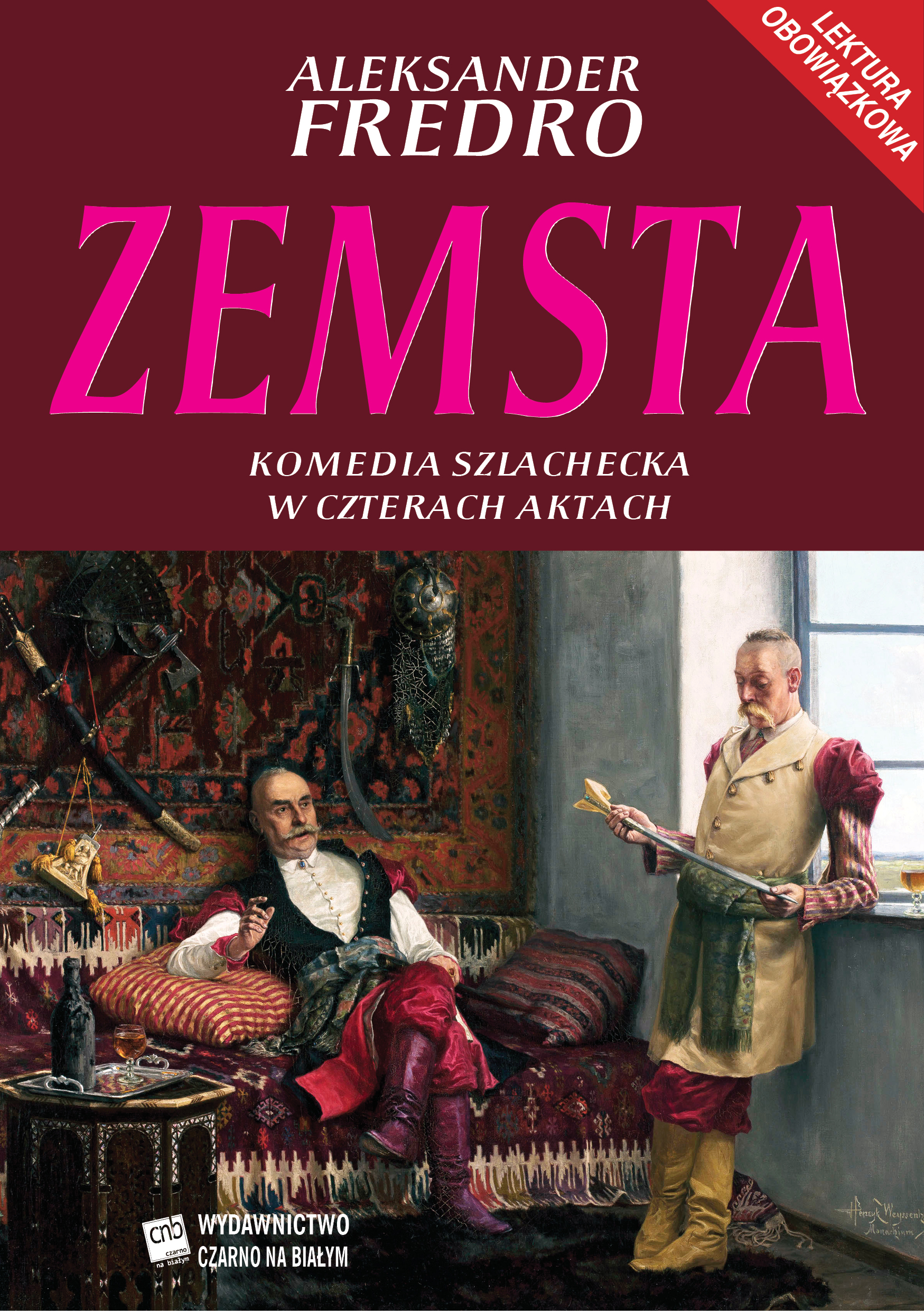 Tytuł: Zemsta
Autor: Aleksander Fredro
Wydawnictwo: Czarno na Białym
Formaty: EPUB, MOBI