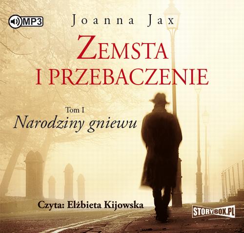 Tytuł: Zemsta i przebaczenie Tom 1 Narodziny gniewu
Autor: Joanna Jax
Wydawnictwo: Storybox
Formaty: MP3