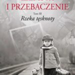 Tytuł: Zemsta i przebaczenie Tom 3 Rzeka tęsknoty
Autor: Joanna Jax
Wydawnictwo: Videograf
Formaty: MOBI, EPUB