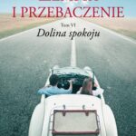 Tytuł: Zemsta i przebaczenie Tom 6 Dolina spokoju
Autor: Joanna Jax
Wydawnictwo: Videograf
Formaty: EPUB, MOBI