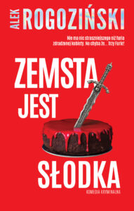 Tytuł: Zemsta jest słodka
Autor: Alek Rogoziński
Wydawnictwo: Purple Book
Formaty: EPUB, MOBI