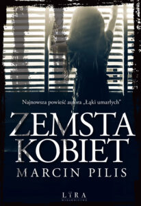 Tytuł: Zemsta kobiet
Autor: Marcin Pilis
Wydawnictwo: Wydawnictwo Lira
Formaty: EPUB, MOBI