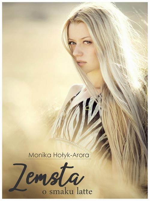 Tytuł: Zemsta o smaku latte
Autor: Monika Hołyk-Arora
Wydawnictwo: Wydawnictwo e-bookowo
Formaty: EPUB, PDF, MOBI