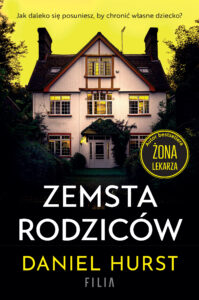 Tytuł: Zemsta rodziców
Autor: Daniel Hurst
Wydawnictwo: FILIA
Formaty: EPUB, MOBI