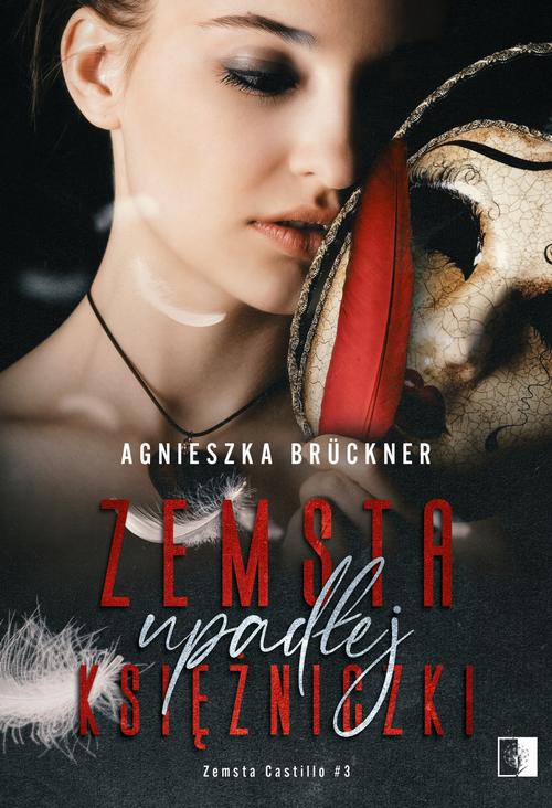 Tytuł: Zemsta upadłej księżniczki
Autor: Agnieszka Brückner
Wydawnictwo: NieZwykłe
Formaty: EPUB, MOBI