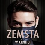 Tytuł: Zemsta w cieniu kwarantanny
Autor: Małgorzata Kasprzyk
Wydawnictwo: Wydawnictwo e-bookowo
Formaty: EPUB, PDF, MOBI