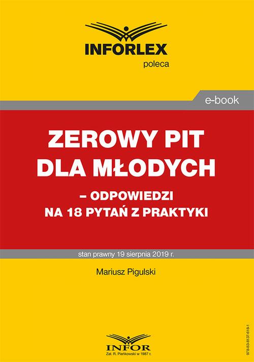 Tytuł: Zerowy PIT dla młodych– odpowiedzi na 18 pytań z praktyki
Autor: Mariusz Pigulski
Wydawnictwo: Infor
Formaty: PDF