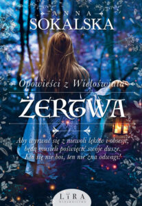 Tytuł: Żertwa. Opowieści z Wieloświata. Tom 2
Autor: Anna Sokalska
Wydawnictwo: Wydawnictwo Lira
Formaty: EPUB, MOBI