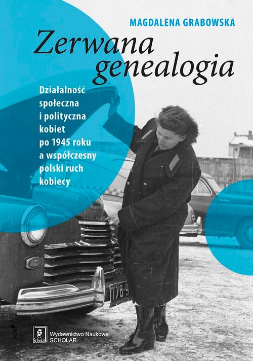 Tytuł: Zerwana genealogia
Autor: Mirosława Grabowska
Wydawnictwo: Scholar
Formaty: PDF